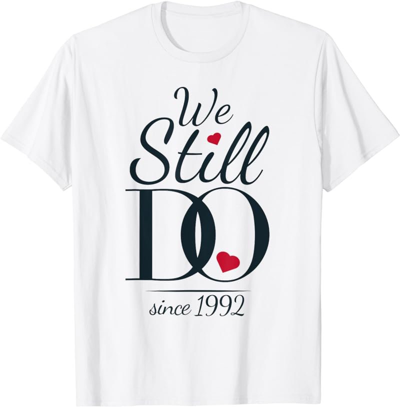 29th Wedding Anniversary - We Still Do Since 1992 T-Shirt