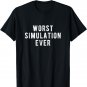 Living in a Simulation shirt | Worst Simulation Ever T-Shirt