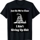 Just So We're Clear T-Shirt