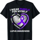 I Wear Purple For Myself Lupus Awareness Products Women Men T-Shirt
