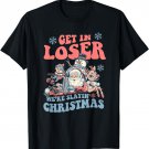 Get In Loser We're Slayin Christmas Tees T-Shirt