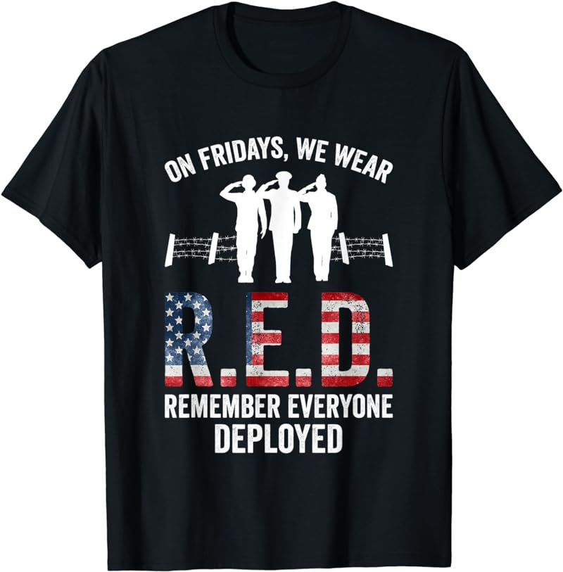 On Fridays We Were Red Remember Everyone Deployed T-Shirt