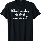 Funny Bunco Shirt What Number Are We On?