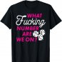 Funny Bunco Tshirt - What Fucking Number Are We On