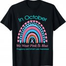 In October We Wear Pink & Blue Pregnancy & Infant Loss T-Shirt