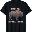 Funny Don't Pet The Fuzzy Cows Apparel Gayal Lover T-Shirt