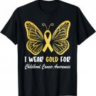 I Wear Gold For Childhood Cancer Awareness Ribbon Butterfly T-Shirt