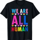 We are all Human Bisexual Lesbian Gay Pride T-Shirt