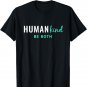 HumanKind Be Both | Equality and Kindness Human Kind Shirt
