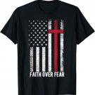 Faith Over Fear American USA Flag Christian Cross Jesus T-Shirt