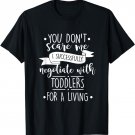 Negotiate With Toddlers For A Living Babysitter Top Nanny T-Shirt