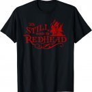 We Wants the Redhead Caribbean Pirate Shirt