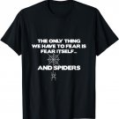 The Only Thing We Have to Fear is Fear Itself and Spiders