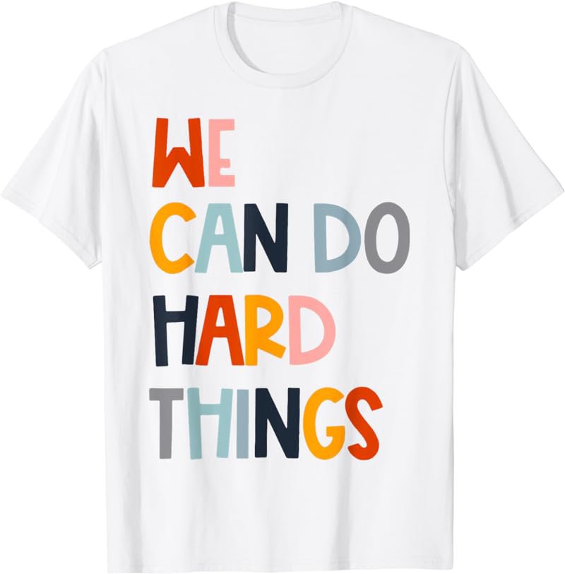 We Can Do Hard-Things Teacher Back to School Teachers Women T-Shirt