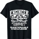 Engineer We Do Precision Guess Work Based On Unreliable T-Shirt