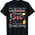 We're More Than Just Scrapbooking Friends - Scrapbooker Arts T-Shirt