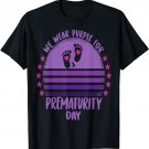 We Wear Purple for World Prematurity Day Ribbon Awareness T-Shirt