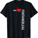 we love FONTAINEBLEAU T-Shirt