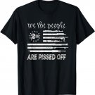 We the People Are Pissed Off Vintage US America Flag Guns T-Shirt