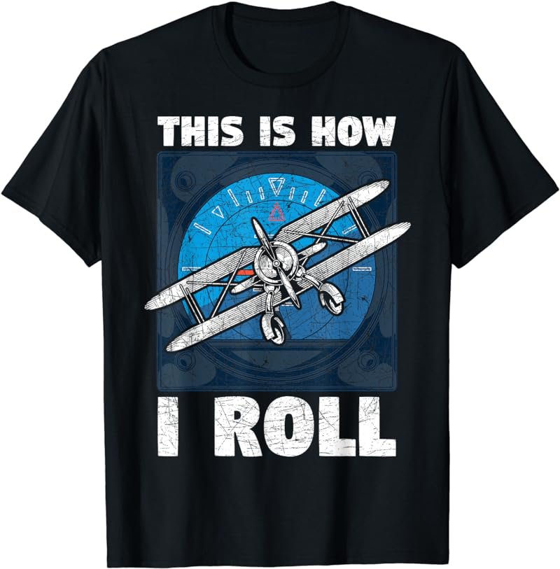 This Is How I Roll Aviation Flying Airplane Funny Pilot T-Shirt