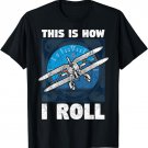 This Is How I Roll Aviation Flying Airplane Funny Pilot T-Shirt