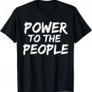 Power To The People T-Shirt