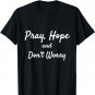 Pray Hope and Don't Worry T-Shirt Padre Pio Catholic TShirt