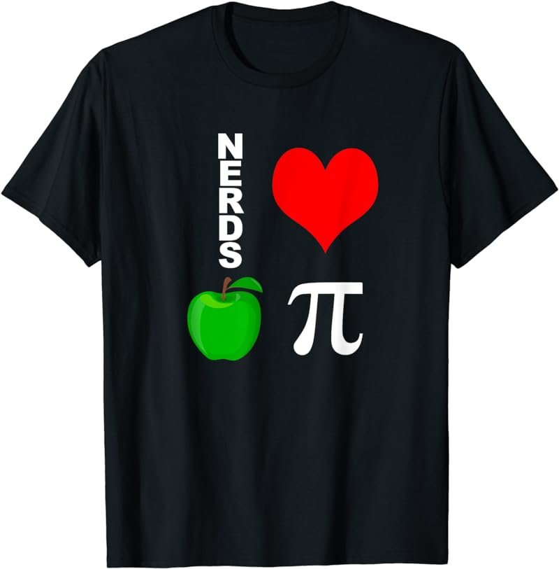 Nerds Love Apple Pie Funny Math Pun Pi Teacher T-Shirt