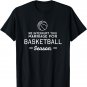We interrupt this marriage for basketball season t-shirt