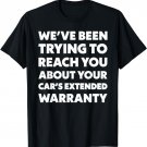 We've Been Trying To Reach You About Your Car's Extended T-Shirt