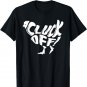Funny Chicken Shirt Cluck Off Women Men T-Shirt