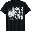 Guess What Chicken Butt, Funny Farm Animal Lover, Chicks T-Shirt