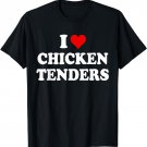 I Love Chicken Tenders Shirt,Chicken Tenders Tshirt,Tendies T-Shirt