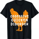 Obsessive Chicken Disorder OCD Funny Farmers T-Shirt