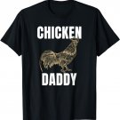 Chicken Dad Funny Chicken Farmer Chicken Daddy Rooster Hen T-Shirt