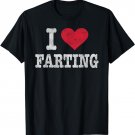 Vintage I Love Farting T-Shirt Trendy Funny Gag Gift