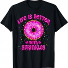 Life Is Better With Sprinkles Pink Donut Sweets lover T-Shirt