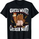 Guess What? Chicken Butt! Funny Chickens T-Shirt