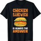 Chicken Sandwich Lover Shirt Chicken Sandwich Chicken Burger T-Shirt