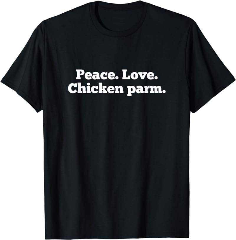 Funny Chicken Parmesan Parm Italian Food Lover Foodie Gift T-Shirt