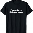 Funny Chicken Parmesan Parm Italian Food Lover Foodie Gift T-Shirt