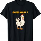 Funny Guess What? Chicken Butt! Farm Chicken Art Sketch Joke T-Shirt