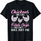 Chickens Are Like Potato Chips Funny Chicken Lovers Girls T-Shirt
