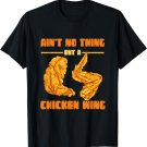 Ain't No Thing But Chicken Wing Food Chicken Wing T-Shirt