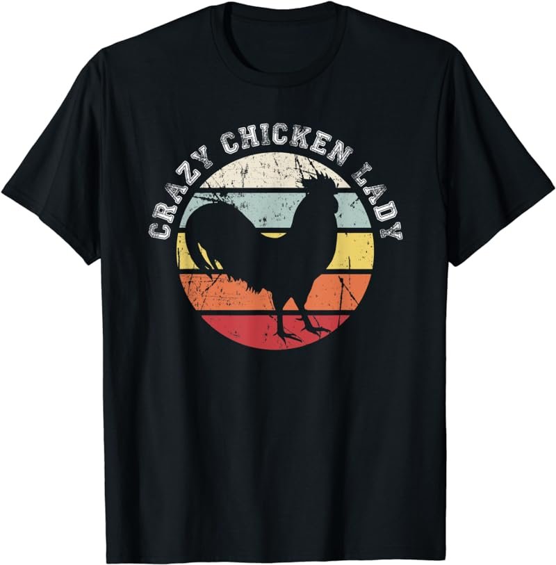 Crazy Chicken Lady - Chicken T-Shirt