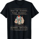 Grammar Matters Stop Scaring The Chicken T-Shirt