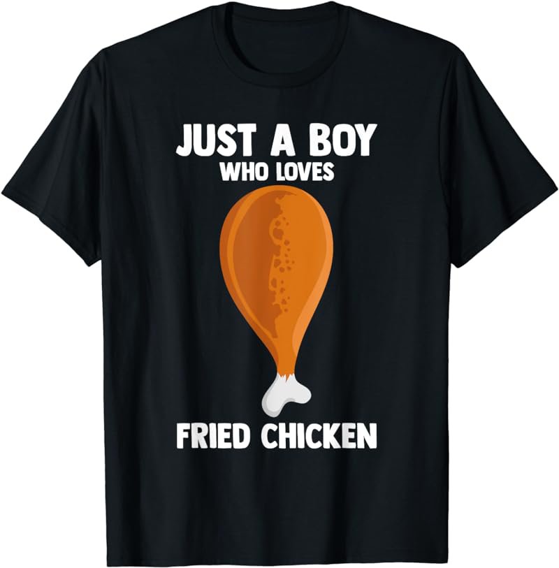 Humorous JUST A BOY WHO LOVES FRIED CHICKEN Fast Food Lover T-Shirt