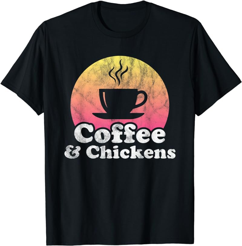 Coffee and Chickens Chicken T-Shirt