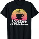 Coffee and Chickens Chicken T-Shirt