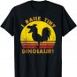 I Raise Tiny Dinosaurs - Raising Chickens Lover Funny Quote T-Shirt